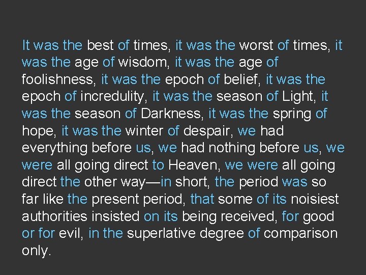 It was the best of times, it was the worst of times, it was