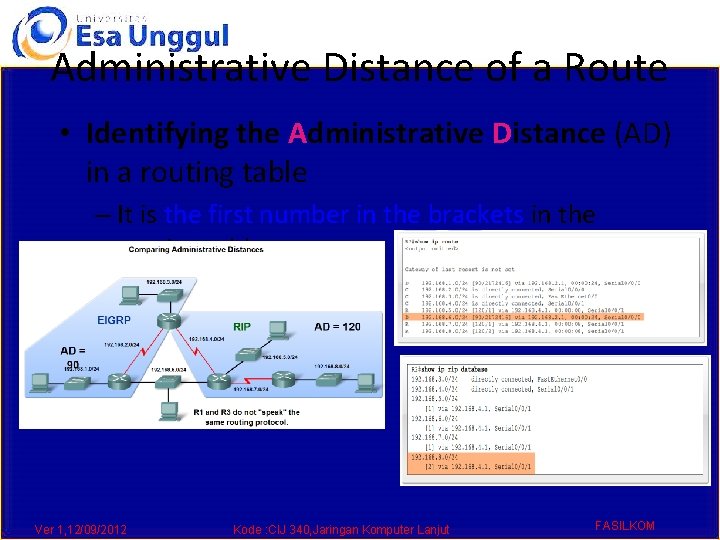 Administrative Distance of a Route • Identifying the Administrative Distance (AD) in a routing