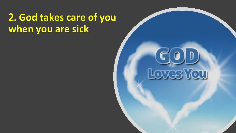 2. God takes care of you when you are sick 