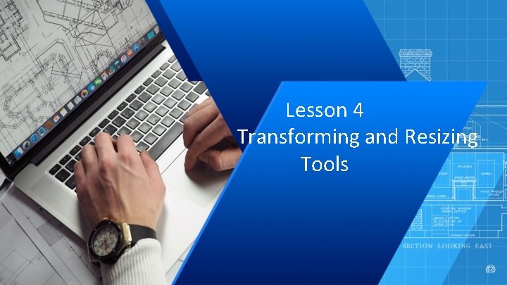 Lesson 4 Transforming and Resizing Tools 