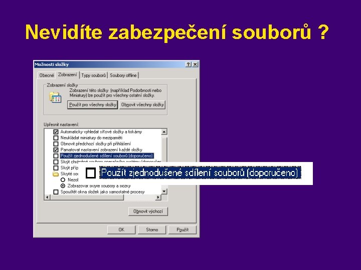 Nevidíte zabezpečení souborů ? 