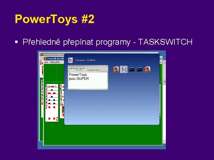 Power. Toys #2 § Přehledně přepínat programy - TASKSWITCH 