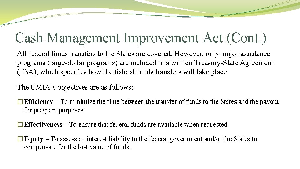 Cash Management Improvement Act (Cont. ) All federal funds transfers to the States are Cash Management Improvement Act (Cont. ) All federal funds transfers to the States are