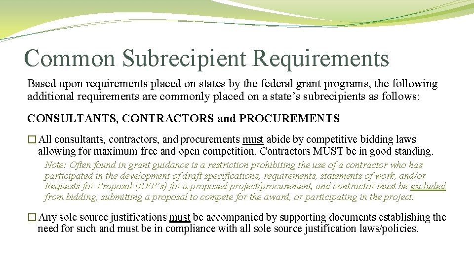 Common Subrecipient Requirements Based upon requirements placed on states by the federal grant programs, Common Subrecipient Requirements Based upon requirements placed on states by the federal grant programs,