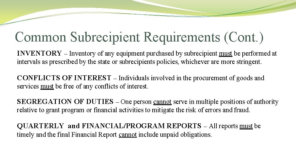 Common Subrecipient Requirements (Cont. ) INVENTORY – Inventory of any equipment purchased by subrecipient Common Subrecipient Requirements (Cont. ) INVENTORY – Inventory of any equipment purchased by subrecipient