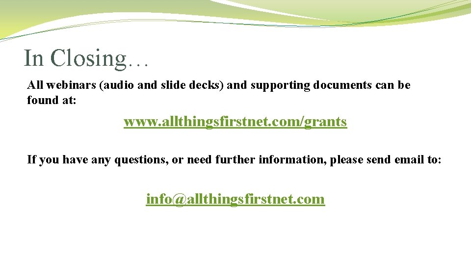 In Closing… All webinars (audio and slide decks) and supporting documents can be found In Closing… All webinars (audio and slide decks) and supporting documents can be found