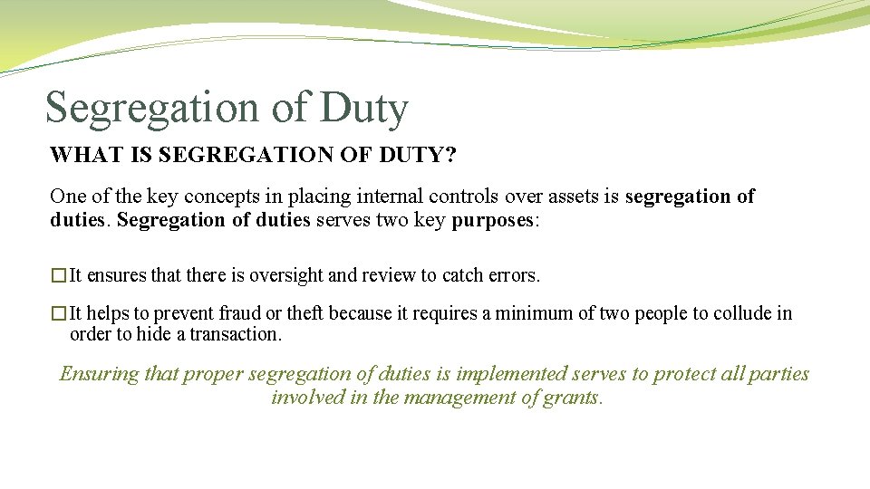 Segregation of Duty WHAT IS SEGREGATION OF DUTY? One of the key concepts in Segregation of Duty WHAT IS SEGREGATION OF DUTY? One of the key concepts in