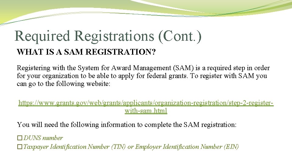 Required Registrations (Cont. ) WHAT IS A SAM REGISTRATION? Registering with the System for Required Registrations (Cont. ) WHAT IS A SAM REGISTRATION? Registering with the System for