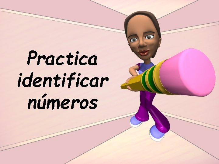 Practica identificar números 