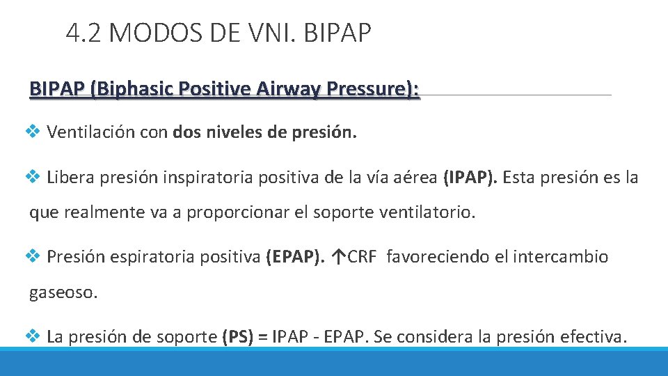 4. 2 MODOS DE VNI. BIPAP (Biphasic Positive Airway Pressure): v Ventilación con dos 4. 2 MODOS DE VNI. BIPAP (Biphasic Positive Airway Pressure): v Ventilación con dos