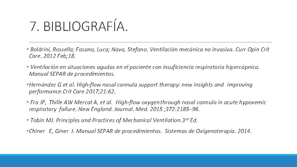 7. BIBLIOGRAFÍA. • Boldrini, Rossella; Fasano, Luca; Nava, Stefano. Ventilación mecánica no invasiva. Curr 7. BIBLIOGRAFÍA. • Boldrini, Rossella; Fasano, Luca; Nava, Stefano. Ventilación mecánica no invasiva. Curr