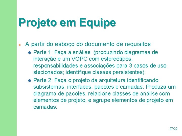 Projeto em Equipe n A partir do esboço do documento de requisitos Parte 1: