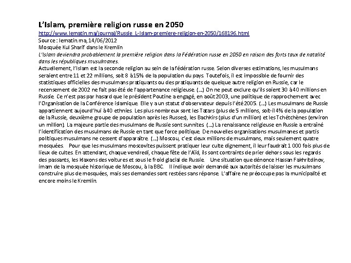 L’Islam, première religion russe en 2050 http: //www. lematin. ma/journal/Russie_L-Islam-premiere-religion-en-2050/168196. html Source : lematin. L’Islam, première religion russe en 2050 http: //www. lematin. ma/journal/Russie_L-Islam-premiere-religion-en-2050/168196. html Source : lematin.