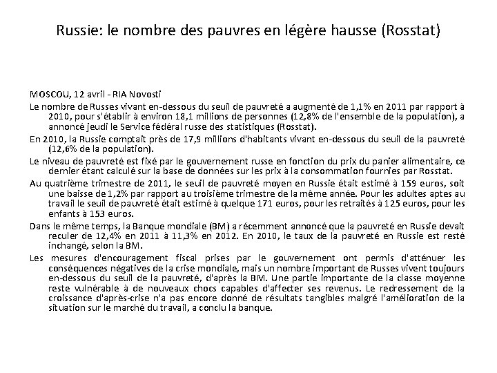 Russie: le nombre des pauvres en légère hausse (Rosstat) MOSCOU, 12 avril - RIA Russie: le nombre des pauvres en légère hausse (Rosstat) MOSCOU, 12 avril - RIA