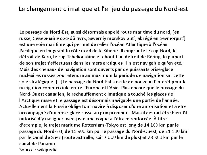 Le changement climatique et l’enjeu du passage du Nord-est Le passage du Nord-Est, aussi Le changement climatique et l’enjeu du passage du Nord-est Le passage du Nord-Est, aussi
