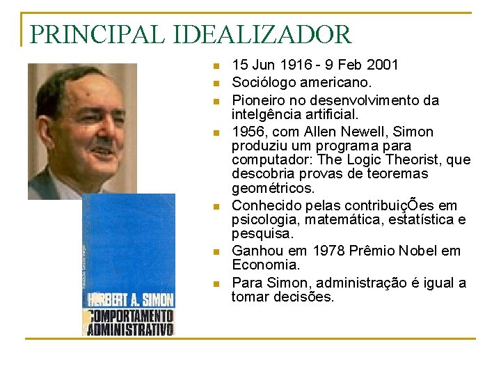 PRINCIPAL IDEALIZADOR n n n n 15 Jun 1916 - 9 Feb 2001 Sociólogo