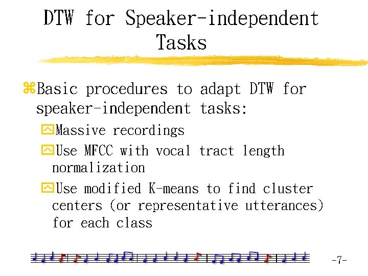 DTW for Speaker-independent Tasks z. Basic procedures to adapt DTW for speaker-independent tasks: y.