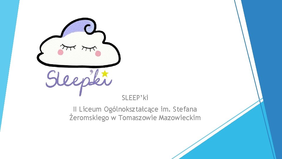 SLEEP’ki II Liceum Ogólnokształcące im. Stefana Żeromskiego w Tomaszowie Mazowieckim 