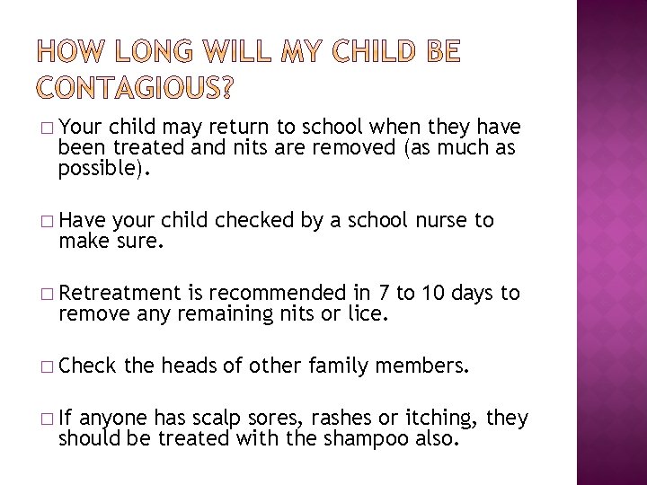 � Your child may return to school when they have been treated and nits