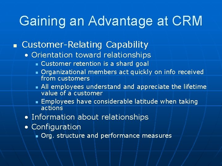 Gaining an Advantage at CRM n Customer-Relating Capability • Orientation toward relationships n n Gaining an Advantage at CRM n Customer-Relating Capability • Orientation toward relationships n n