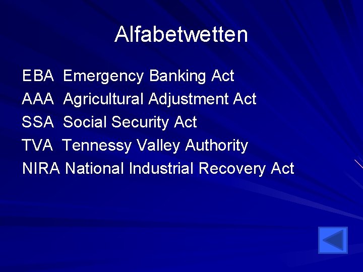 Alfabetwetten EBA Emergency Banking Act AAA Agricultural Adjustment Act SSA Social Security Act TVA