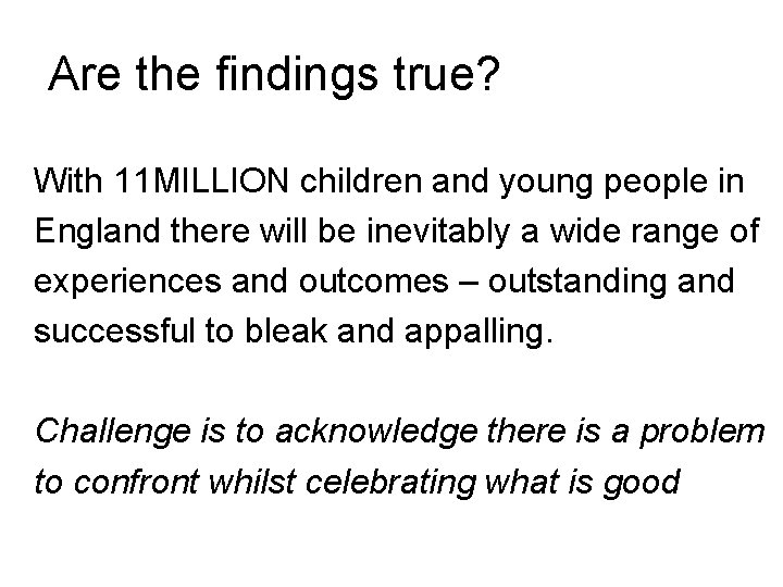 Are the findings true? With 11 MILLION children and young people in England there