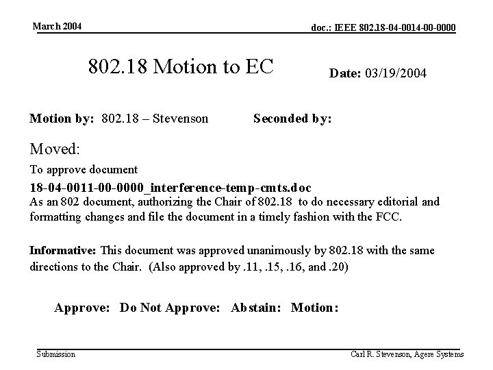 March 2004 doc. : IEEE 802. 18 -04 -0014 -00 -0000 802. 18 Motion