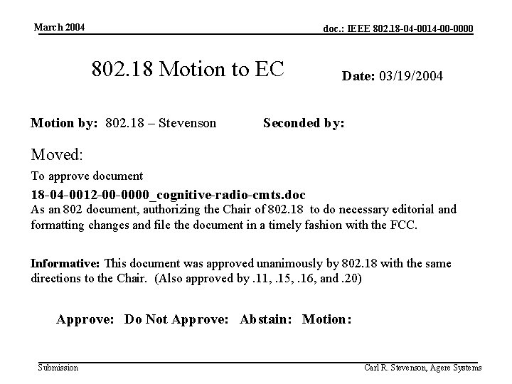 March 2004 doc. : IEEE 802. 18 -04 -0014 -00 -0000 802. 18 Motion