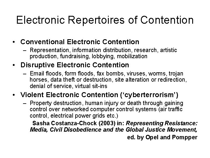 Electronic Repertoires of Contention • Conventional Electronic Contention – Representation, information distribution, research, artistic