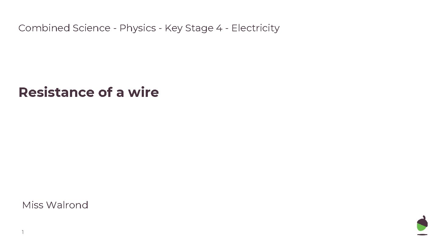 Combined Science - Physics - Key Stage 4 - Electricity Resistance of a wire