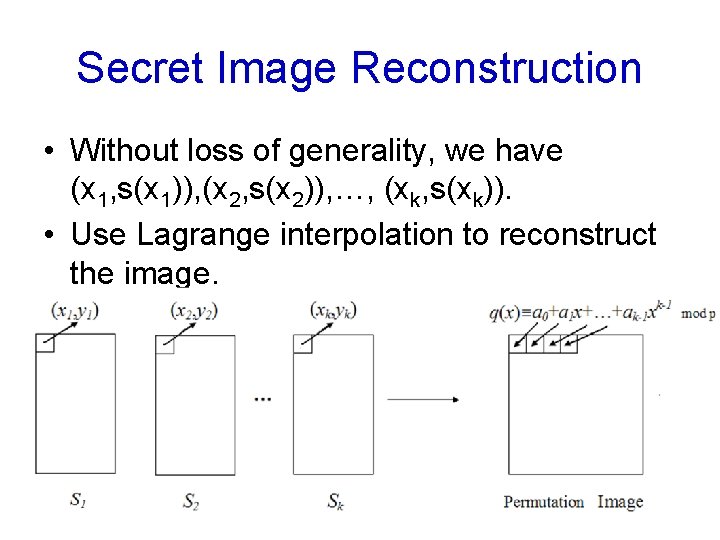 Secret Image Reconstruction • Without loss of generality, we have (x 1, s(x 1)), Secret Image Reconstruction • Without loss of generality, we have (x 1, s(x 1)),