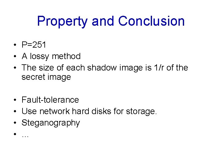 Property and Conclusion • P=251 • A lossy method • The size of each Property and Conclusion • P=251 • A lossy method • The size of each