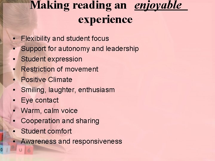 Making reading an enjoyable experience • • • Flexibility and student focus Support for