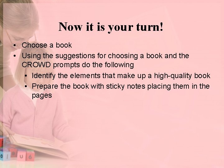 Now it is your turn! • Choose a book • Using the suggestions for