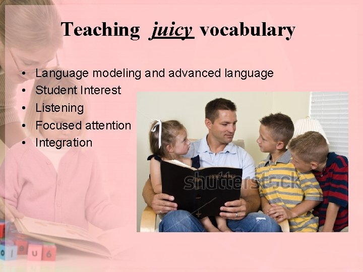Teaching juicy vocabulary • • • Language modeling and advanced language Student Interest Listening