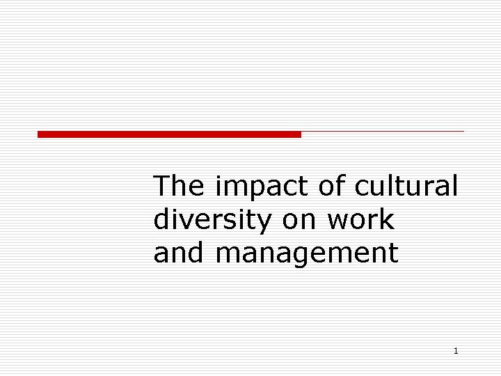 The impact of cultural diversity on work and