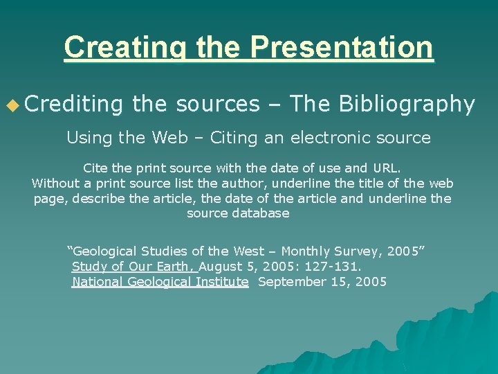 Creating the Presentation u Crediting the sources – The Bibliography Using the Web –