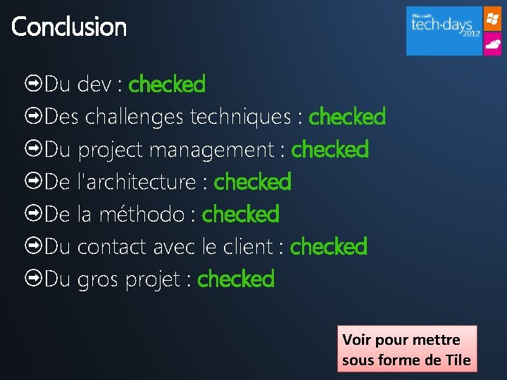 Conclusion Du dev : checked Des challenges techniques : checked Du project management :