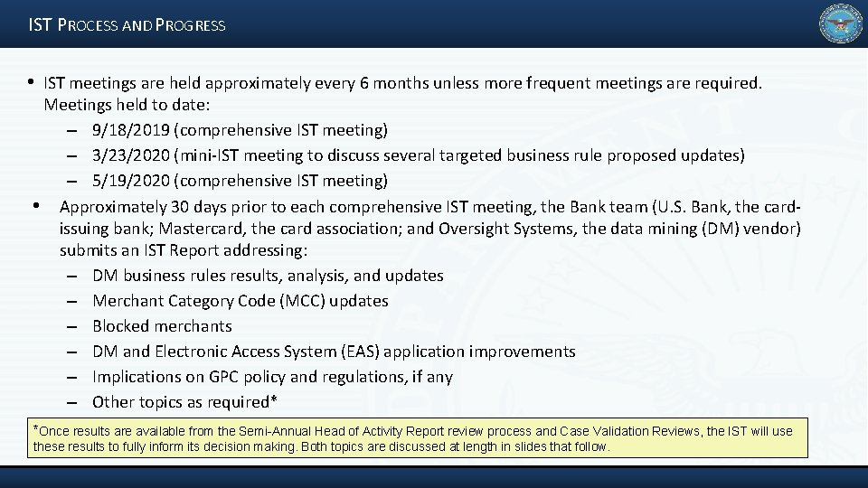 IST PROCESS AND PROGRESS • IST meetings are held approximately every 6 months unless