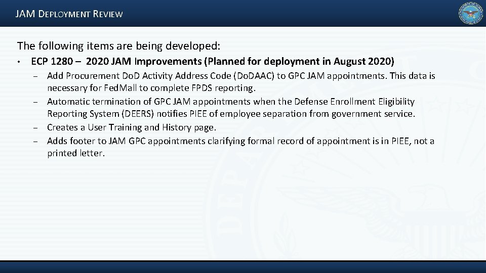 JAM DEPLOYMENT REVIEW The following items are being developed: • ECP 1280 – 2020
