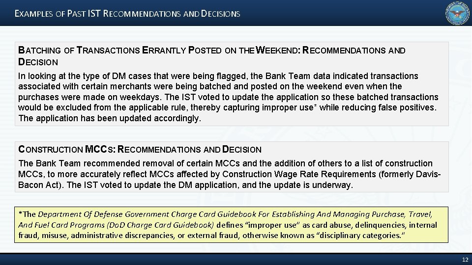 EXAMPLES OF PAST IST RECOMMENDATIONS AND DECISIONS BATCHING OF TRANSACTIONS ERRANTLY POSTED ON THE