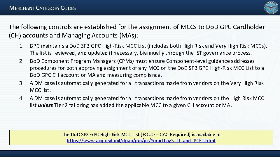 MERCHANT CATEGORY CODES The following controls are established for the assignment of MCCs to