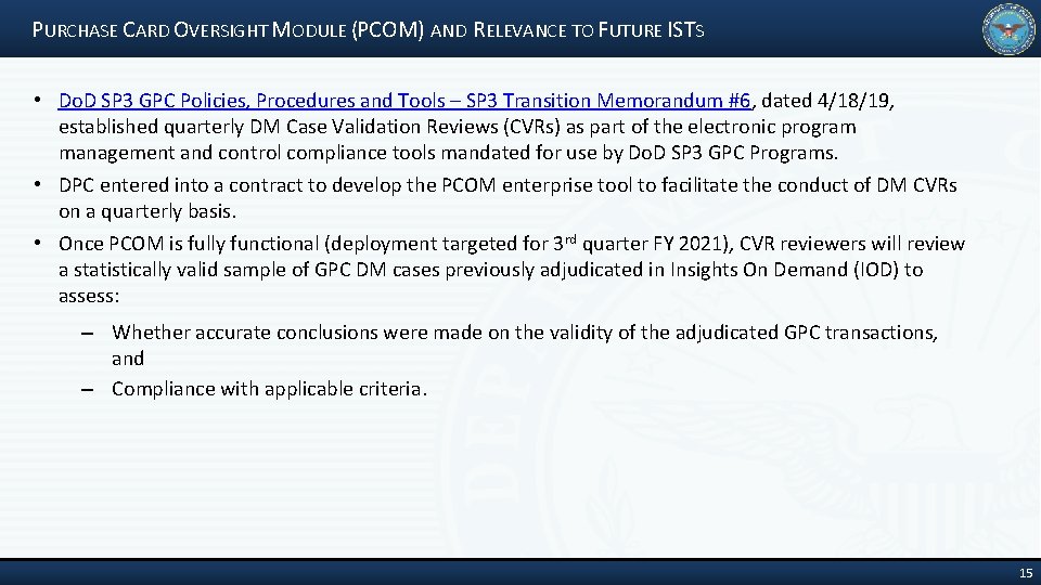 PURCHASE CARD OVERSIGHT MODULE (PCOM) AND RELEVANCE TO FUTURE ISTS • Do. D SP