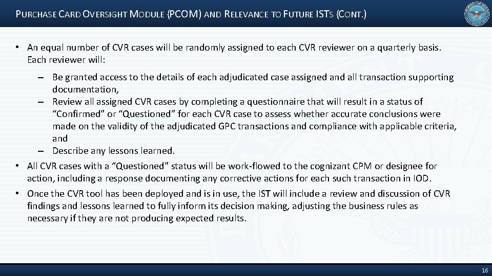 PURCHASE CARD OVERSIGHT MODULE (PCOM) AND RELEVANCE TO FUTURE ISTS (CONT. ) • An