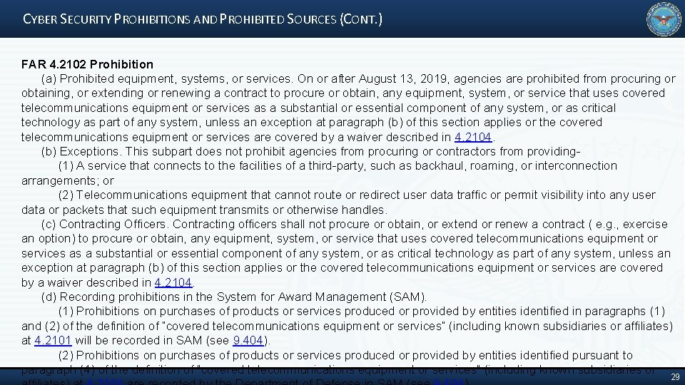 CYBER SECURITY PROHIBITIONS AND PROHIBITED SOURCES (CONT. ) FAR 4. 2102 Prohibition (a) Prohibited