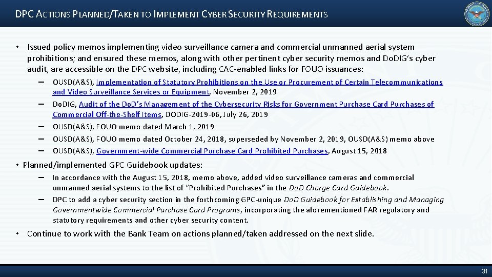 DPC ACTIONS PLANNED/TAKEN TO IMPLEMENT CYBER SECURITY REQUIREMENTS • Issued policy memos implementing video