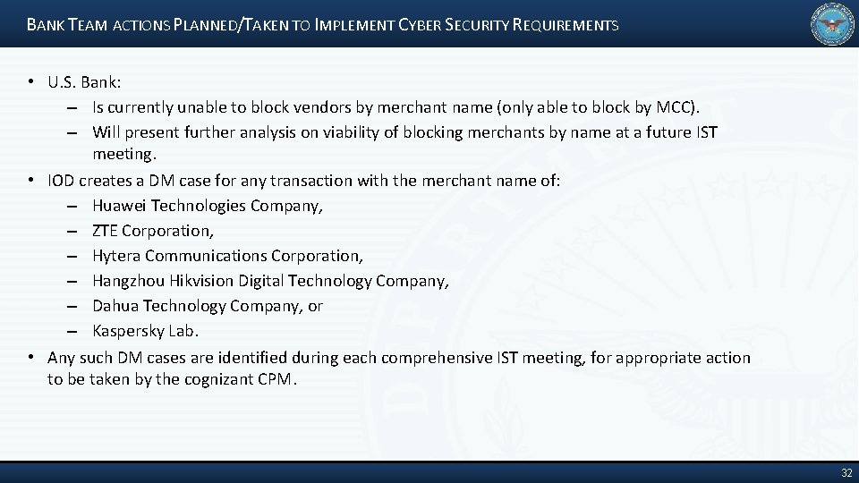 BANK TEAM ACTIONS PLANNED/TAKEN TO IMPLEMENT CYBER SECURITY REQUIREMENTS • U. S. Bank: –