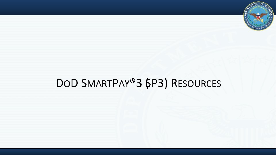 DOD SMARTPAY® 3 (SP 3) RESOURCES 
