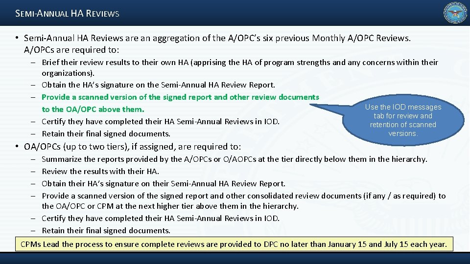 SEMI‐ANNUAL HA REVIEWS • Semi‐Annual HA Reviews are an aggregation of the A/OPC’s six