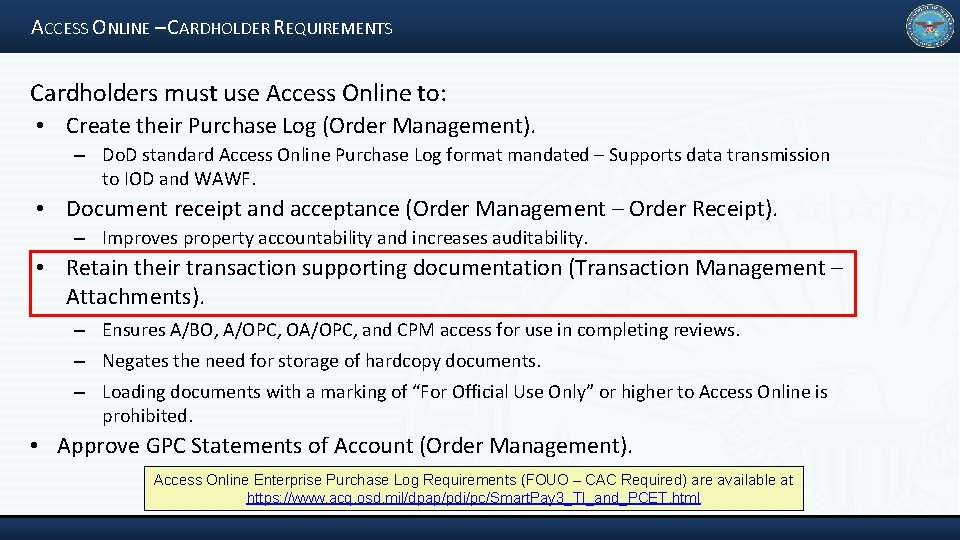 ACCESS ONLINE – CARDHOLDER REQUIREMENTS Cardholders must use Access Online to: • Create their